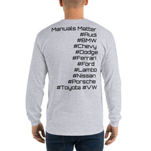 You Ain't Shift If You Shift With Paddles!  "Shift Talk" Collection Long Sleeve T-Shirt With A 6 Speed Shift Pattern Front And Manuals Matter Hashtags On The Back